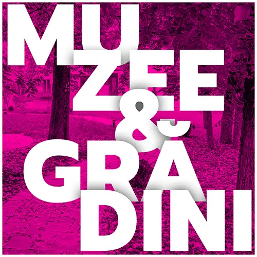 Muzee & grădini
